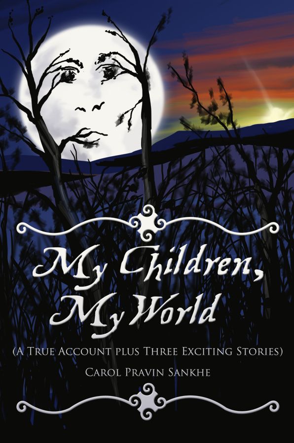 My Children, My World (A True Account plus Three Exciting Stories)