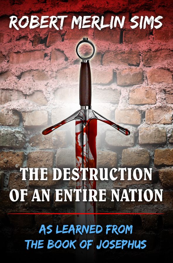 The Destruction of An Entire Nation - As Learned From the Book of Josephus