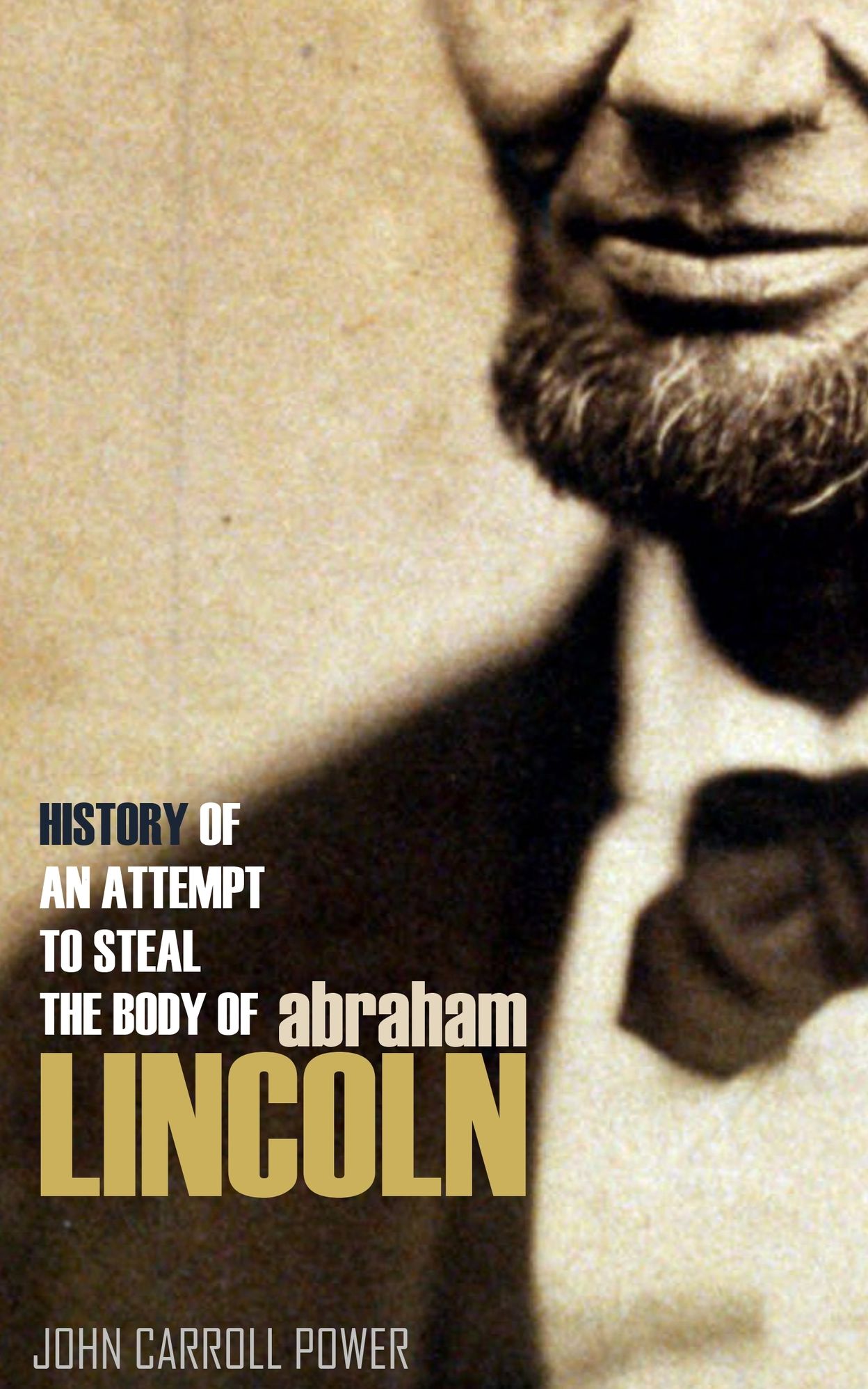 History Of An Attempt To Steal The Body Of Abraham Lincoln (Abridged)