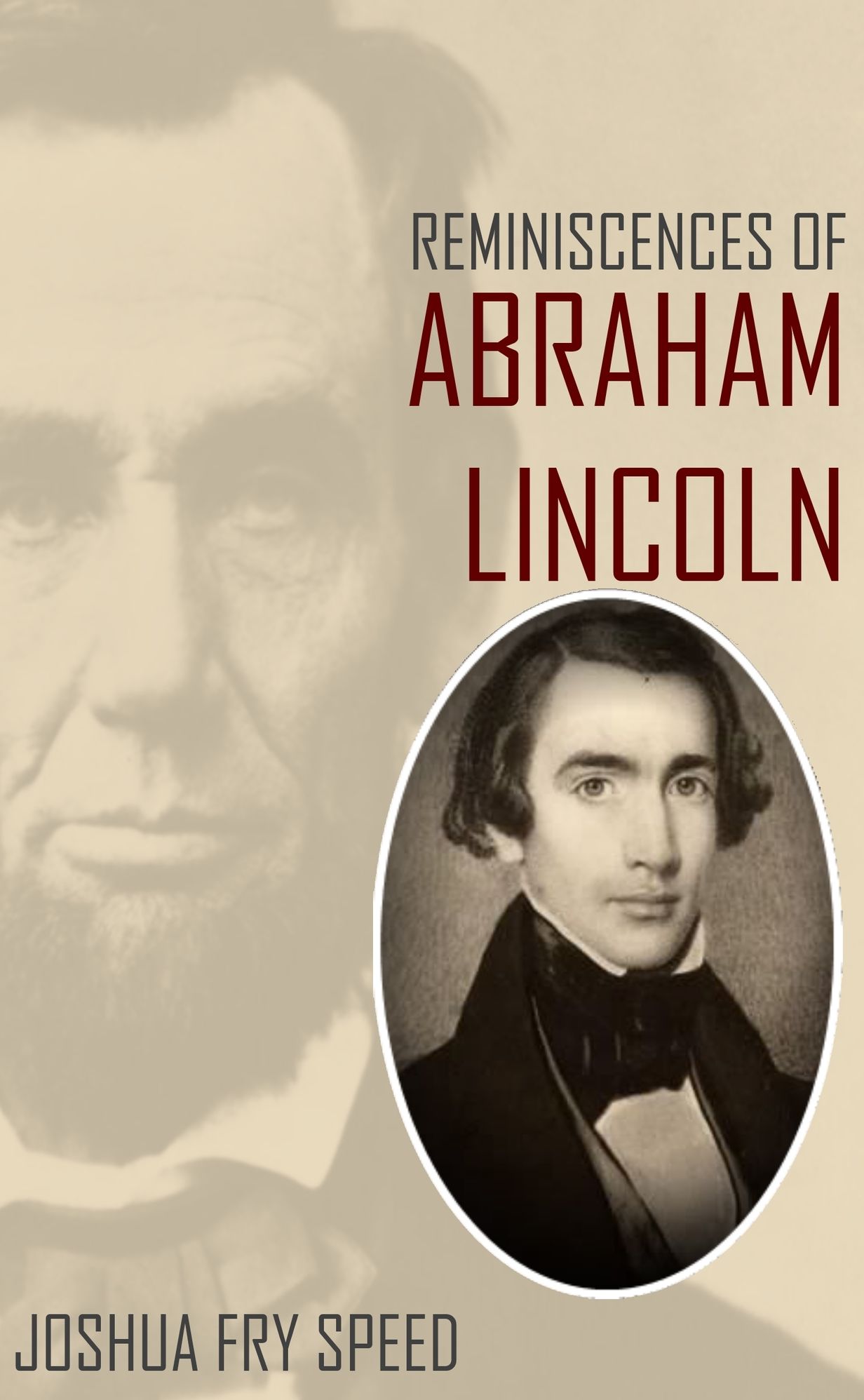Reminiscences Of Abraham Lincoln And Notes Of A Visit To California