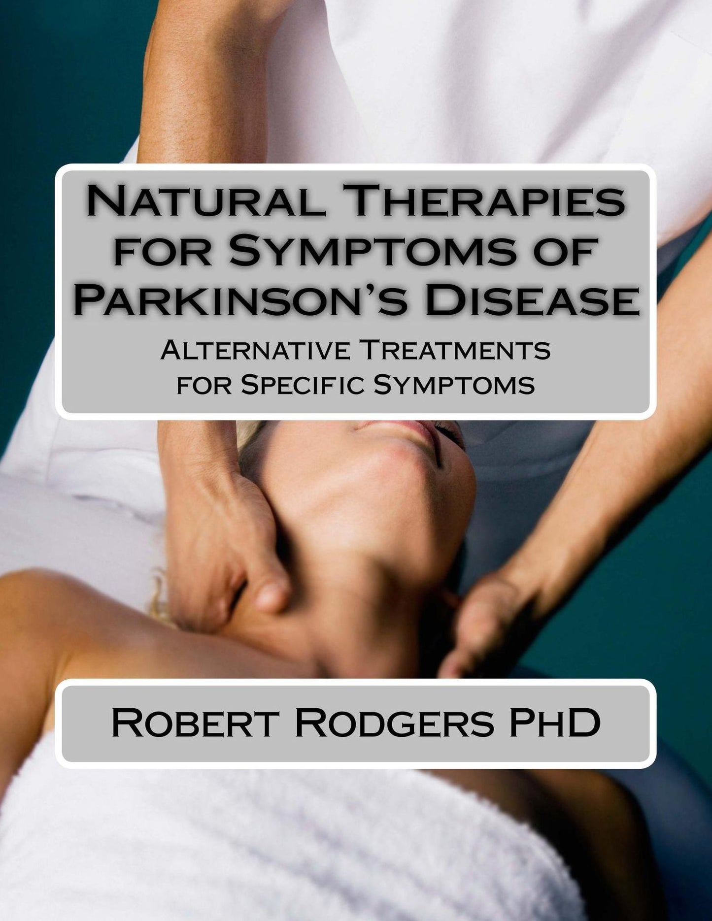Natural Therapies for Symptoms of Parkinsons Disease