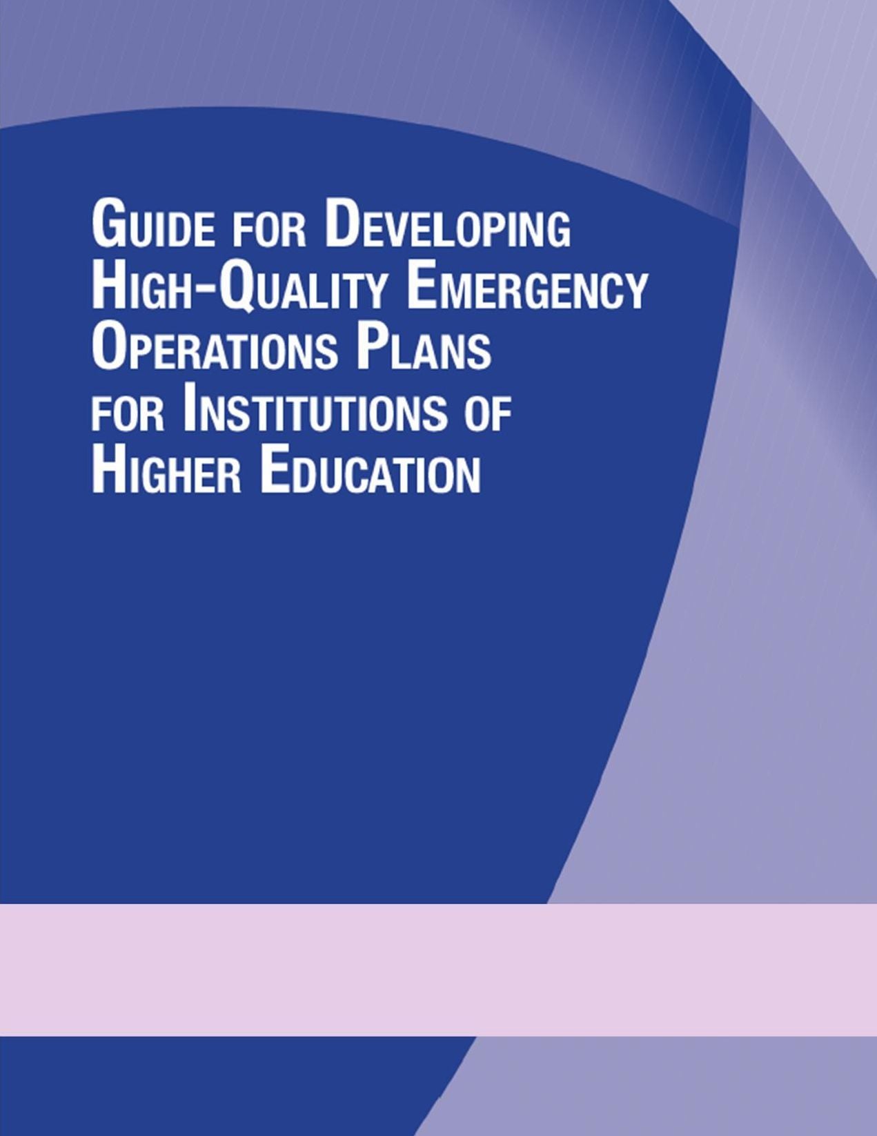Guide for Developing High-Quality Emergency Operations Plans for Institutions of Higher Education