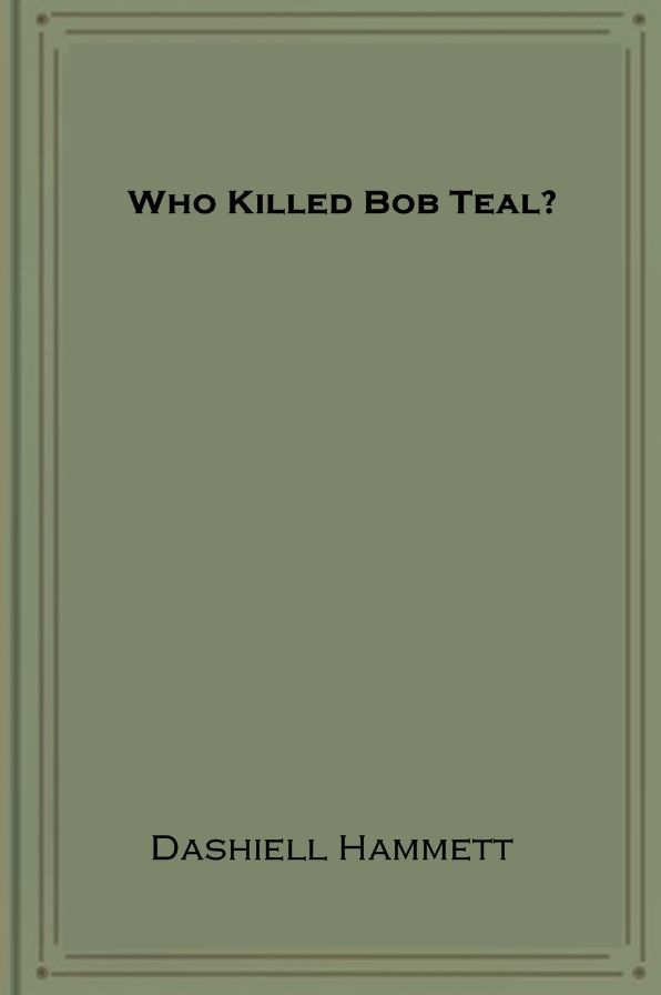 Who Killed Bob Teal?
