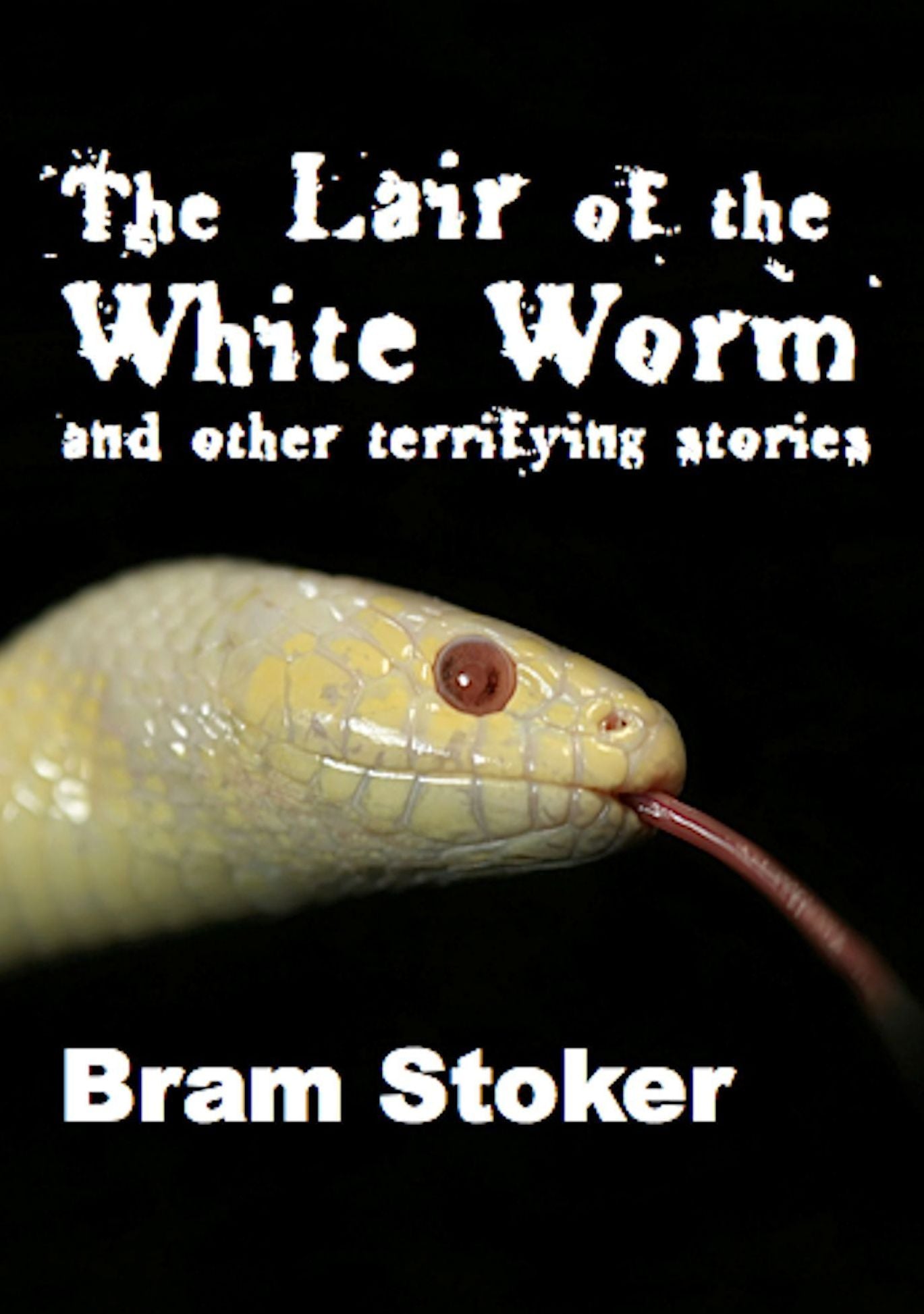 The Lair of the White Worm and Other Terrifying Stories: Illustrated Edition