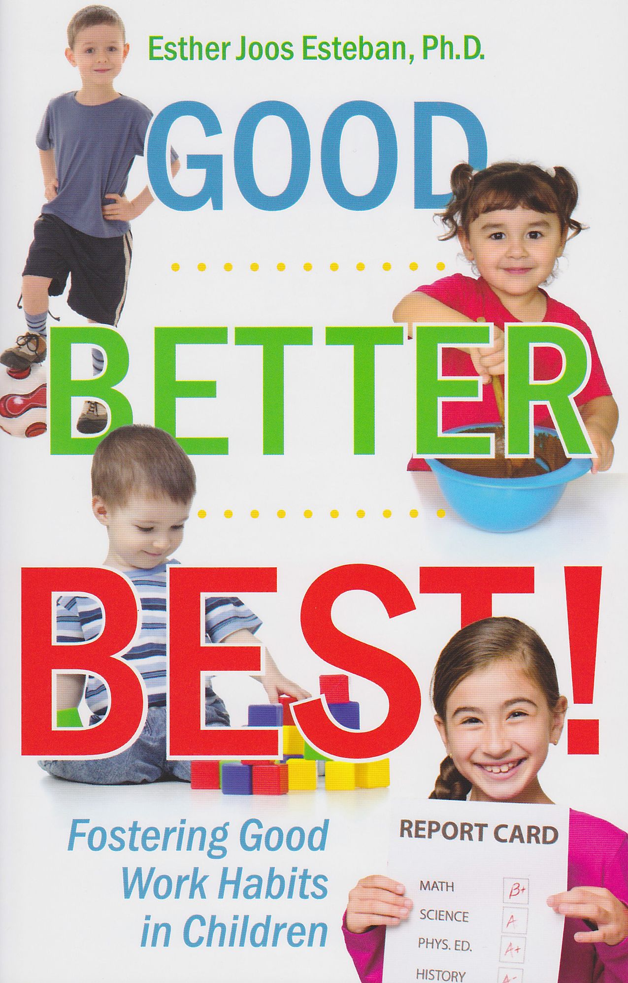 Good, Better, Best: Fostering Good Work Habits in Children
