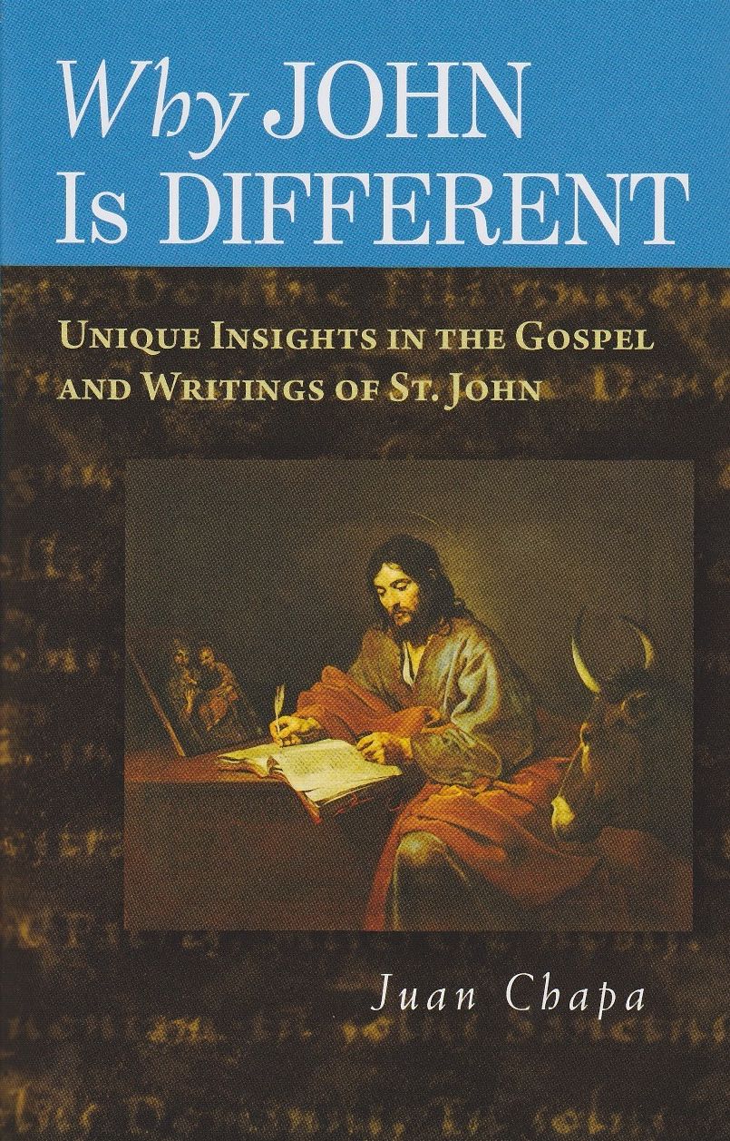 Why John Is Different: Unique Insights in the Gospel and Writings of St. John