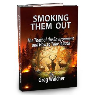 Smoking Them Out The Theft of the Environment and How to Take it Back