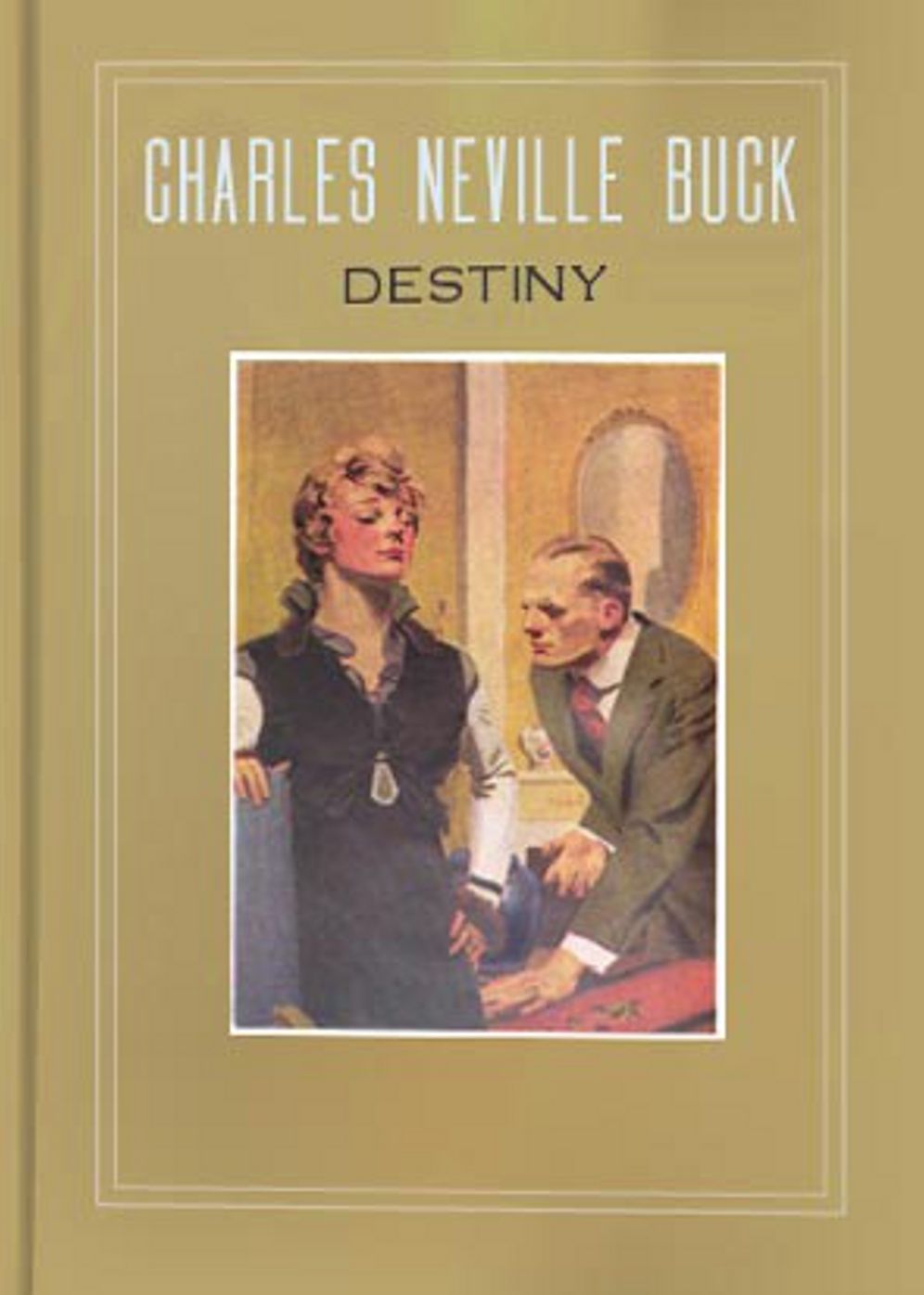 Destiny: A Fiction and Literature, Romance Classic By Charles Neville Buck! AAA+++