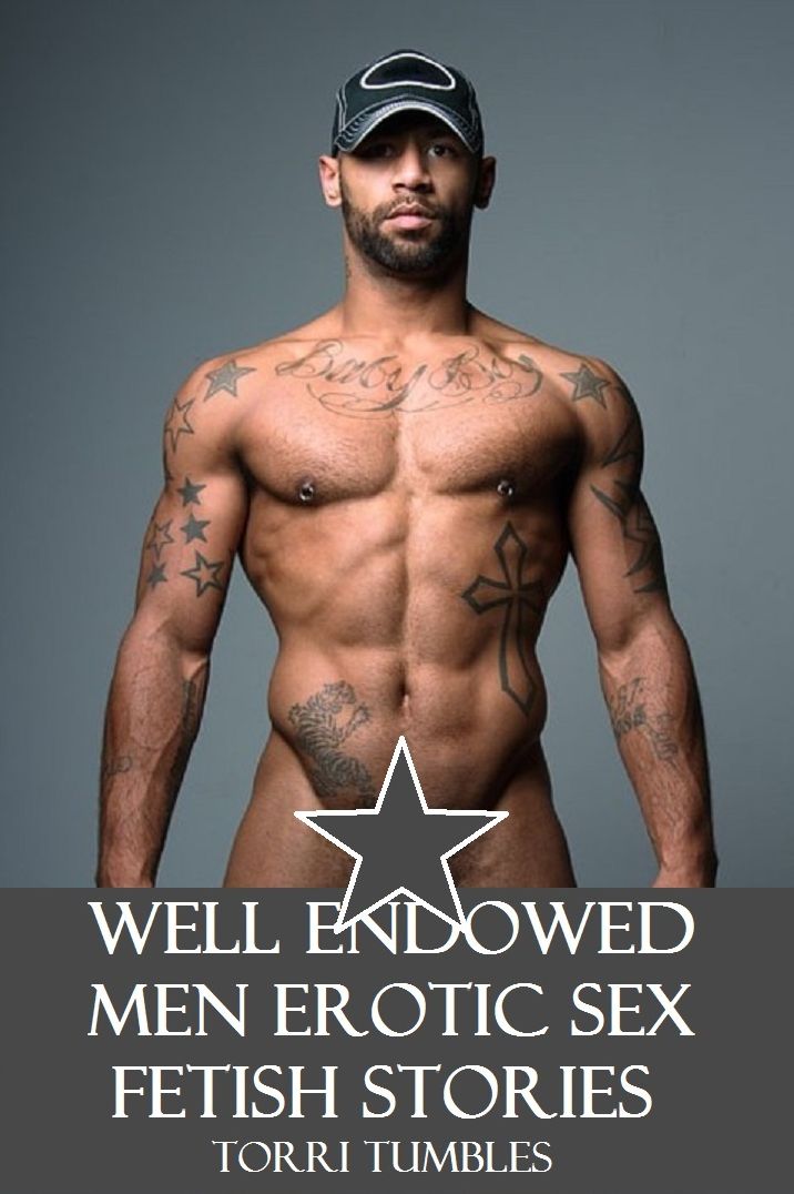 Well Endowed Men Erotic Fetish Sex Stories XXX ( sex, porn, real porn, BDSM, bondage, oral, anal, erotic, erotica, xxx, gay, lesbian, handjob, blowjob, erotic sex stories, shemale, nudes Sex Manga Anime Erotic Fetish )