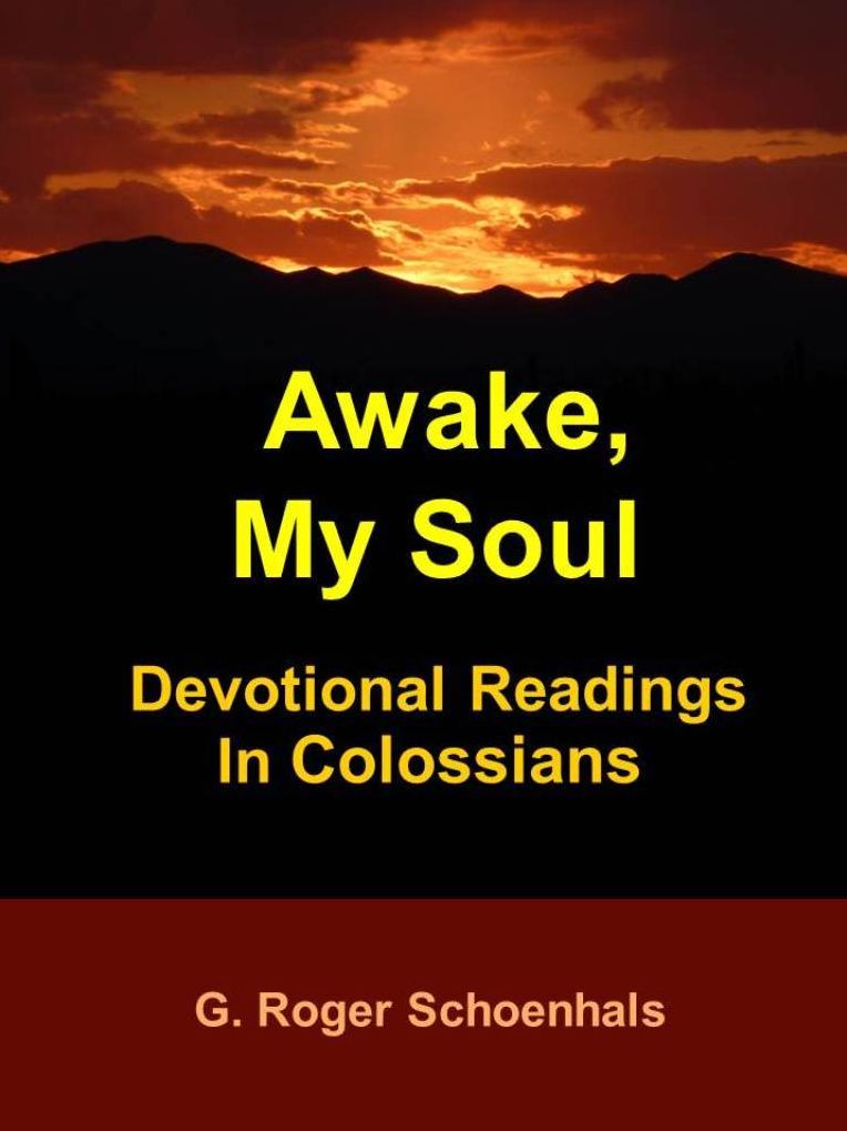 Awake, My Soul -- Devotional Readings In Colossians