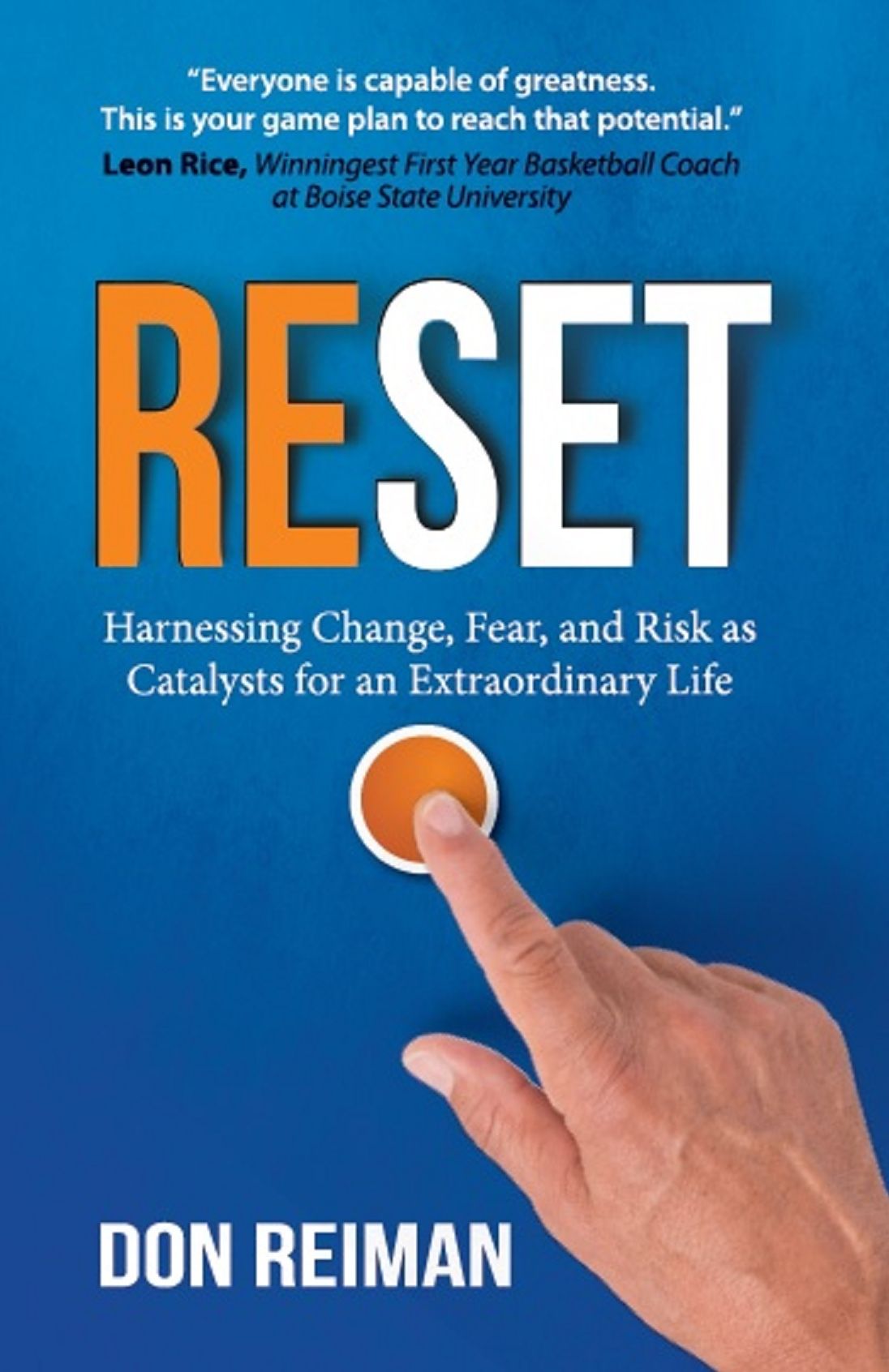 Reset: Harnessing Change, Fear, and Risk as Catalysts for an Extraordinary Life