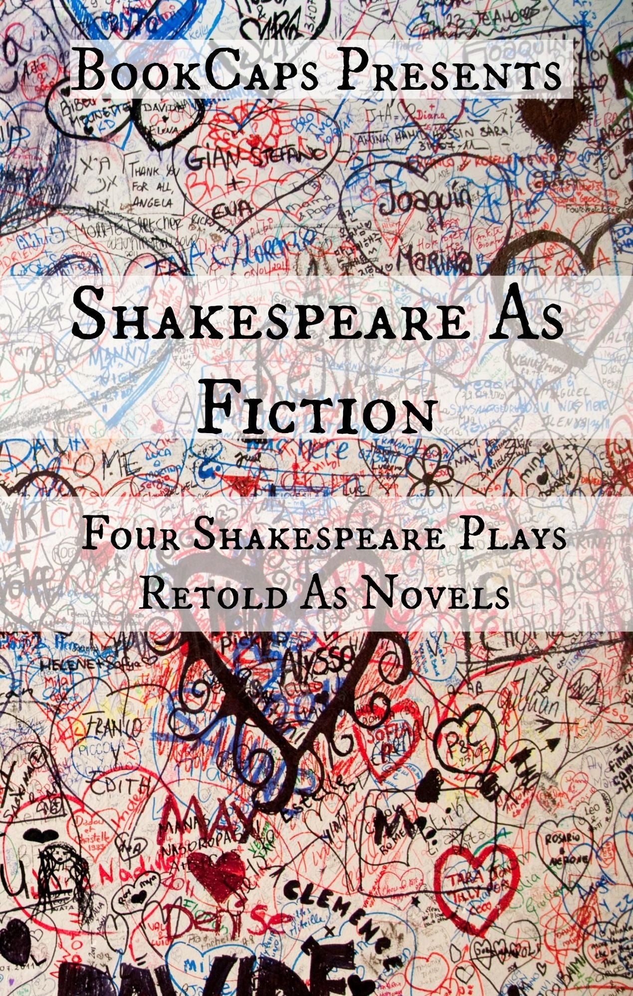 Shakespeare As Fiction: Four Shakespeare Plays Retold As Novels