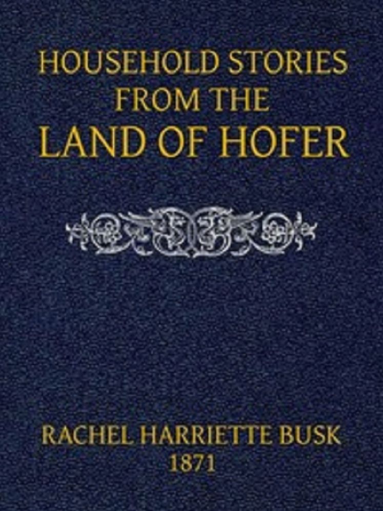 Household Stories From the Land of Hofer