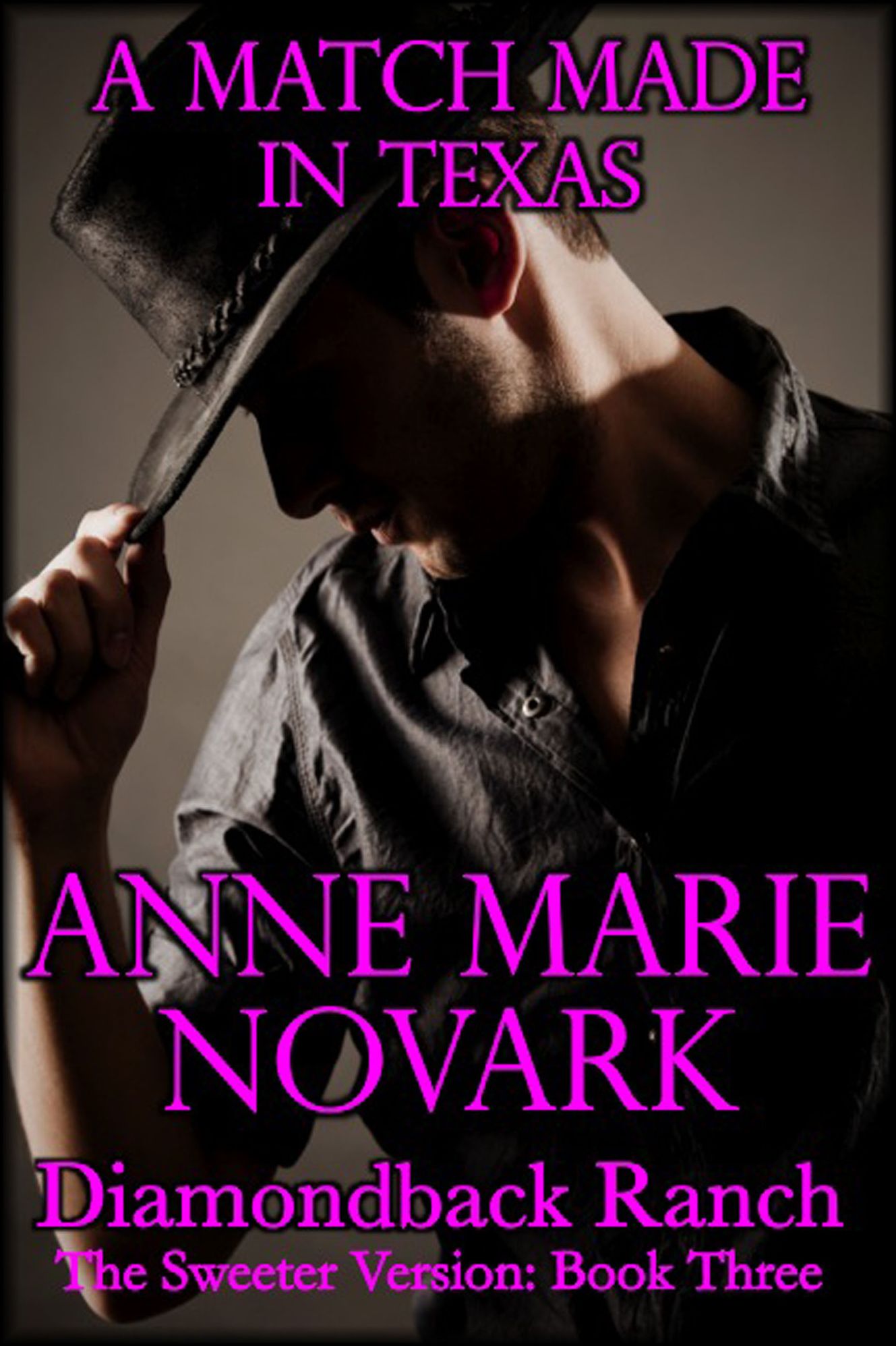 A Match Made In Texas - The Sweeter Version: Book Three