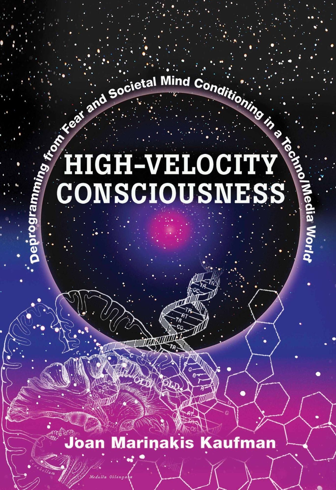 High-Velocity Consciousness: Deprogramming from Fear and Societal Mind Conditioning in a Techno/Media World