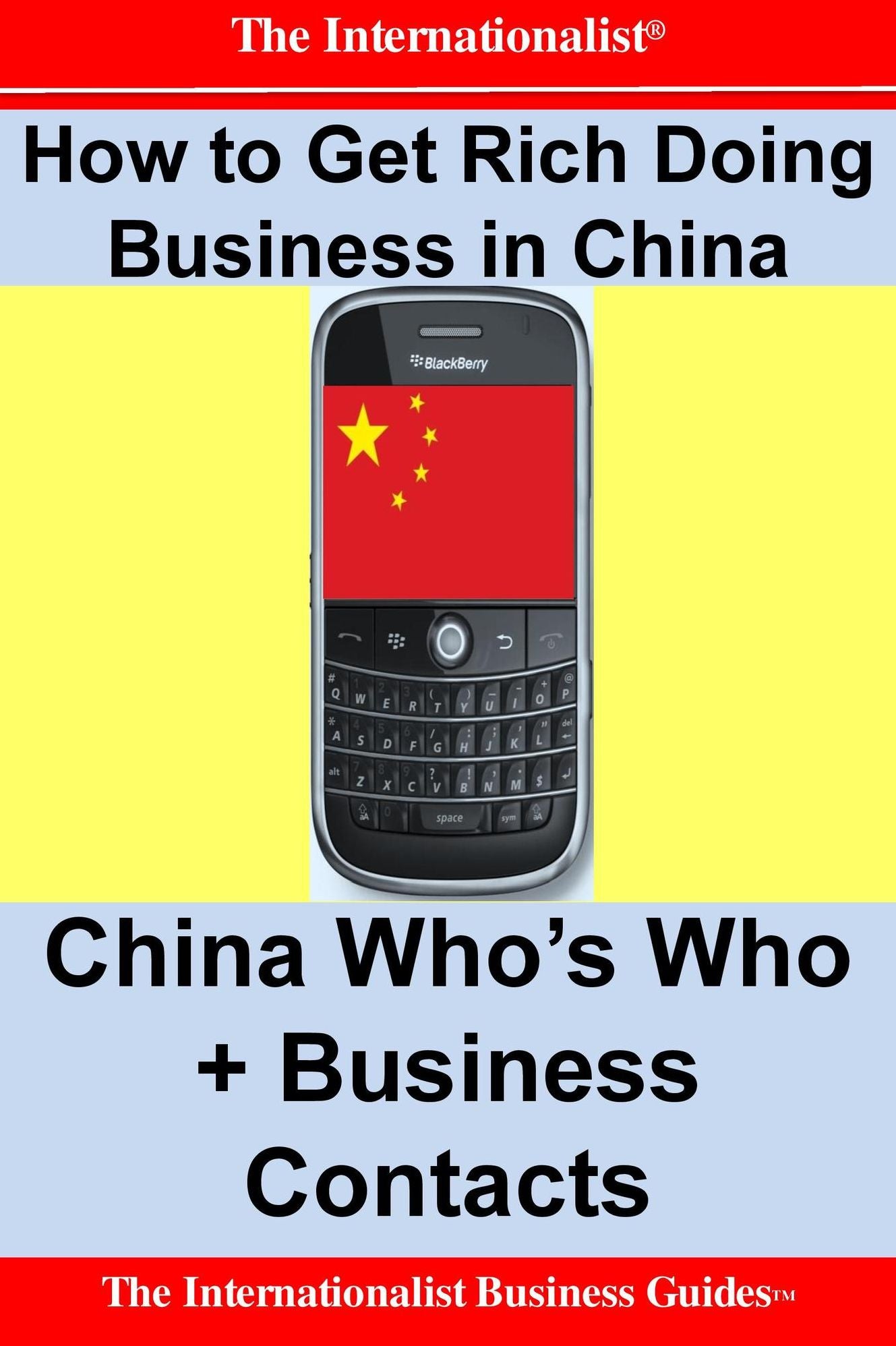 How to Get Rich Doing Business in China: Who's Who + Business Contacts