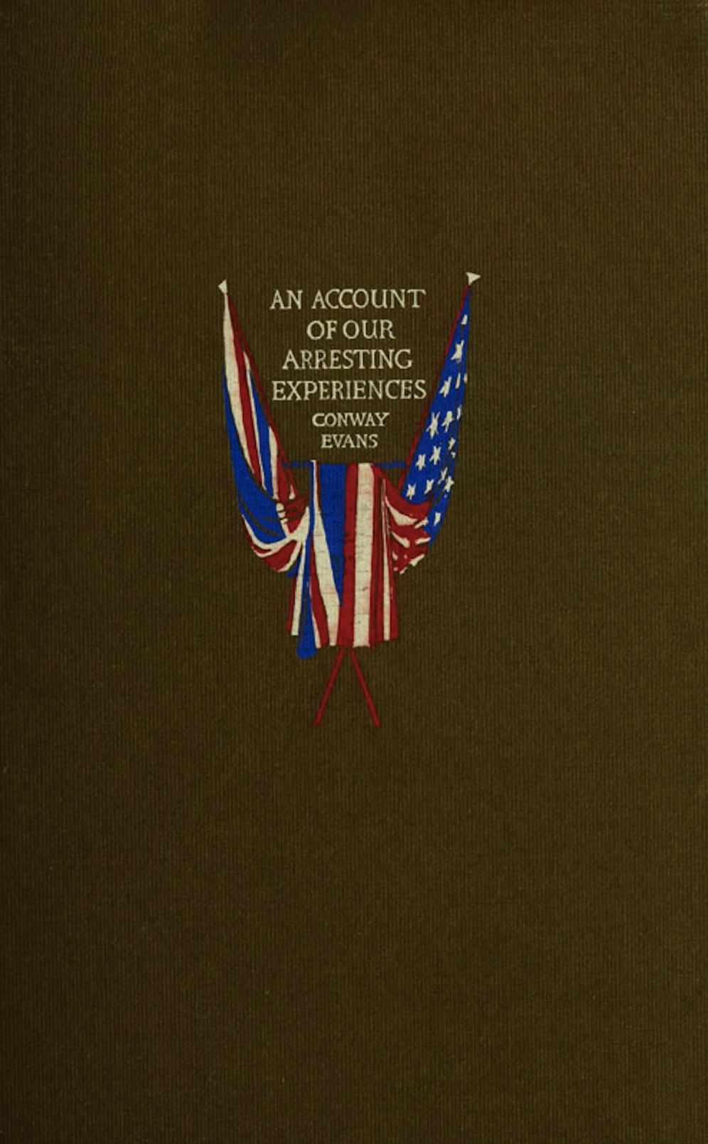 An Account of Our Arresting Experiences (Illustrated)