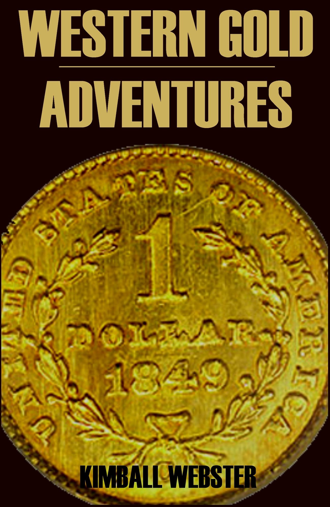 Western Gold Adventures 1849-1854 (Abridged, Annotated)