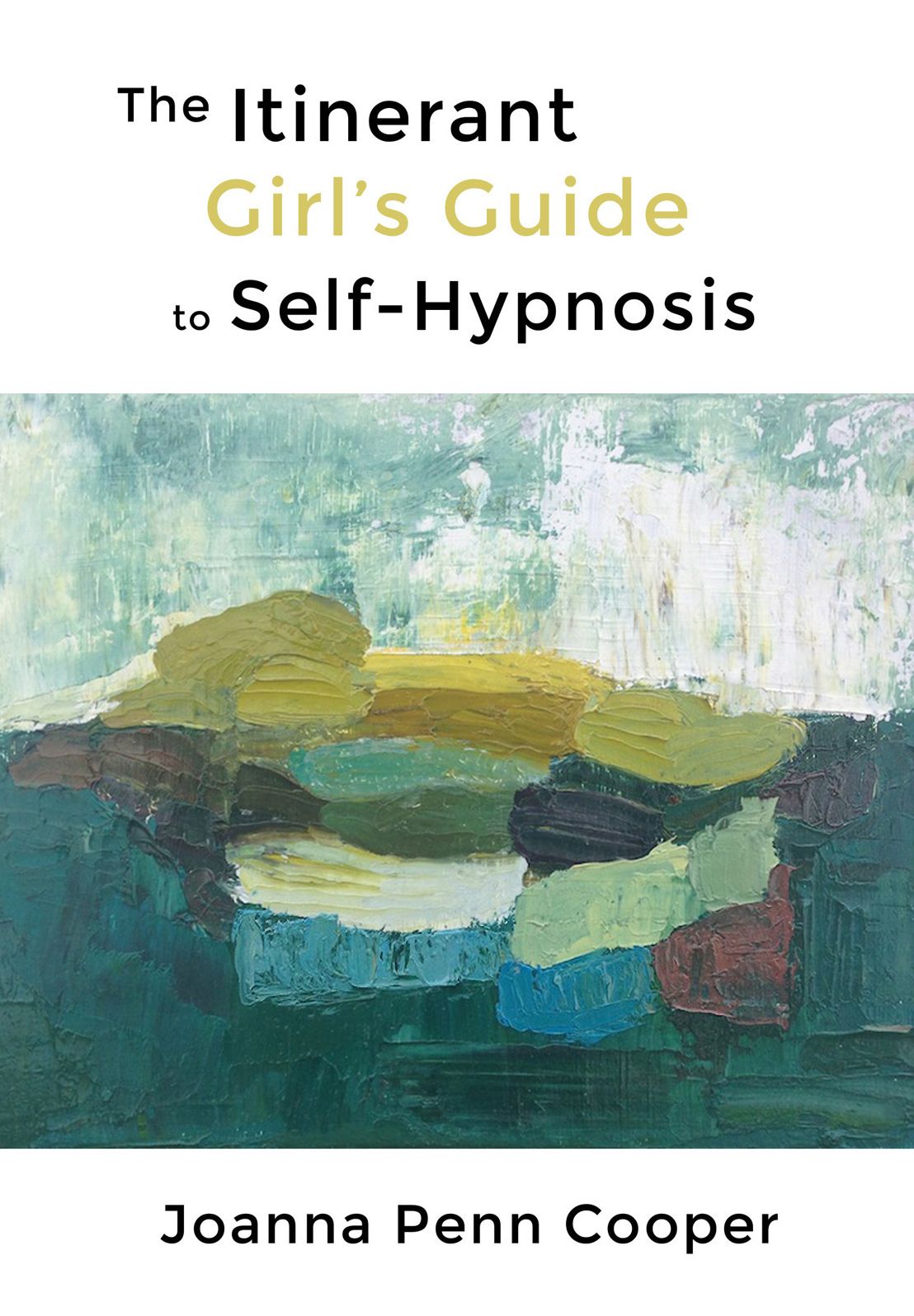 The Itinerant Girl's Guide to Self-Hypnosis
