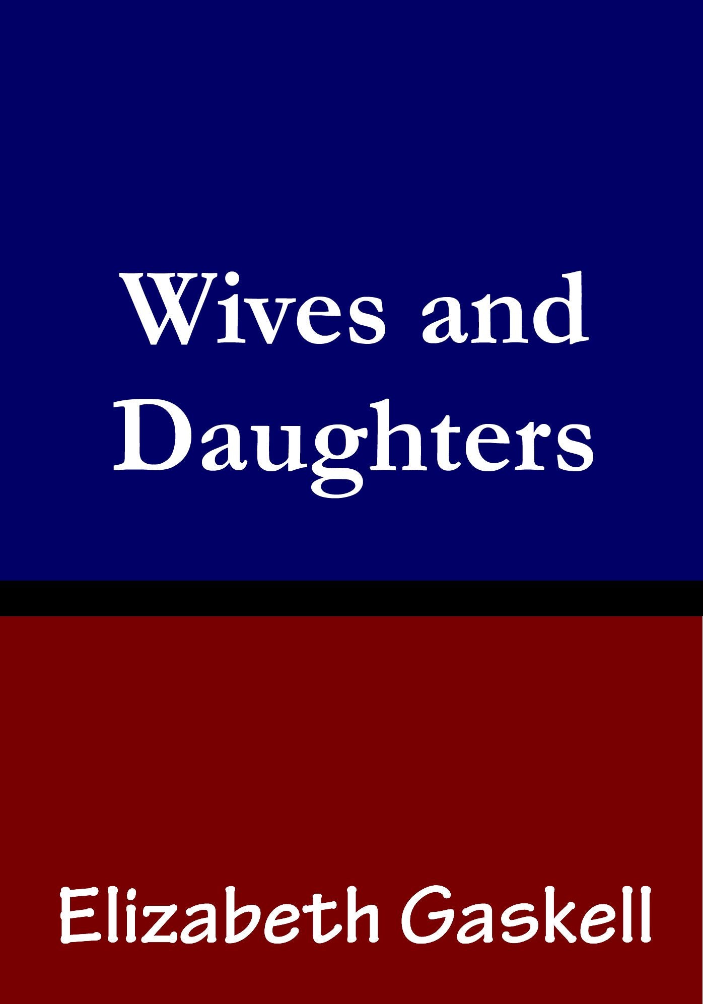 Wives and Daughters by Elizabeth Gaskell