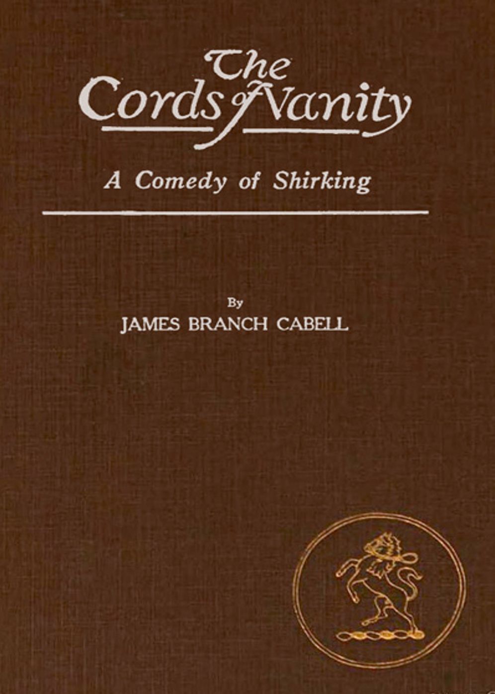 The Cords of Vanity: A Humor Classic By James Branch Cabell! AAA+++