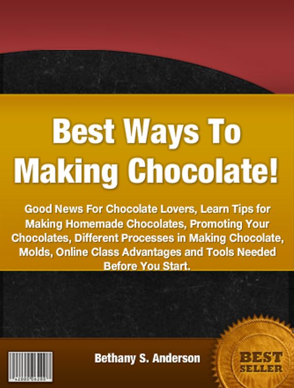 Best Ways To Making Chocolate!-Good News For Chocolate Lovers, Learn Tips For Making Homemade Chocolates, Promoting Your Chocolates, Different Processes in Making Chocolate, Molds, Online Class Advantages and Tools Needed Before You Start.
