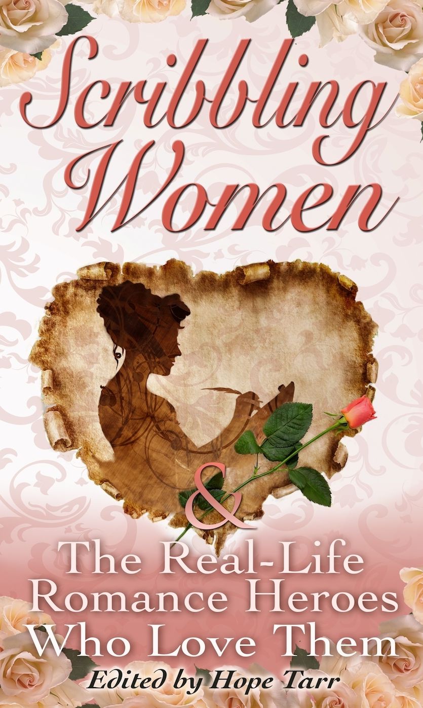 Scribbling Women and the Real-Life Romance Heroes Who Love Them