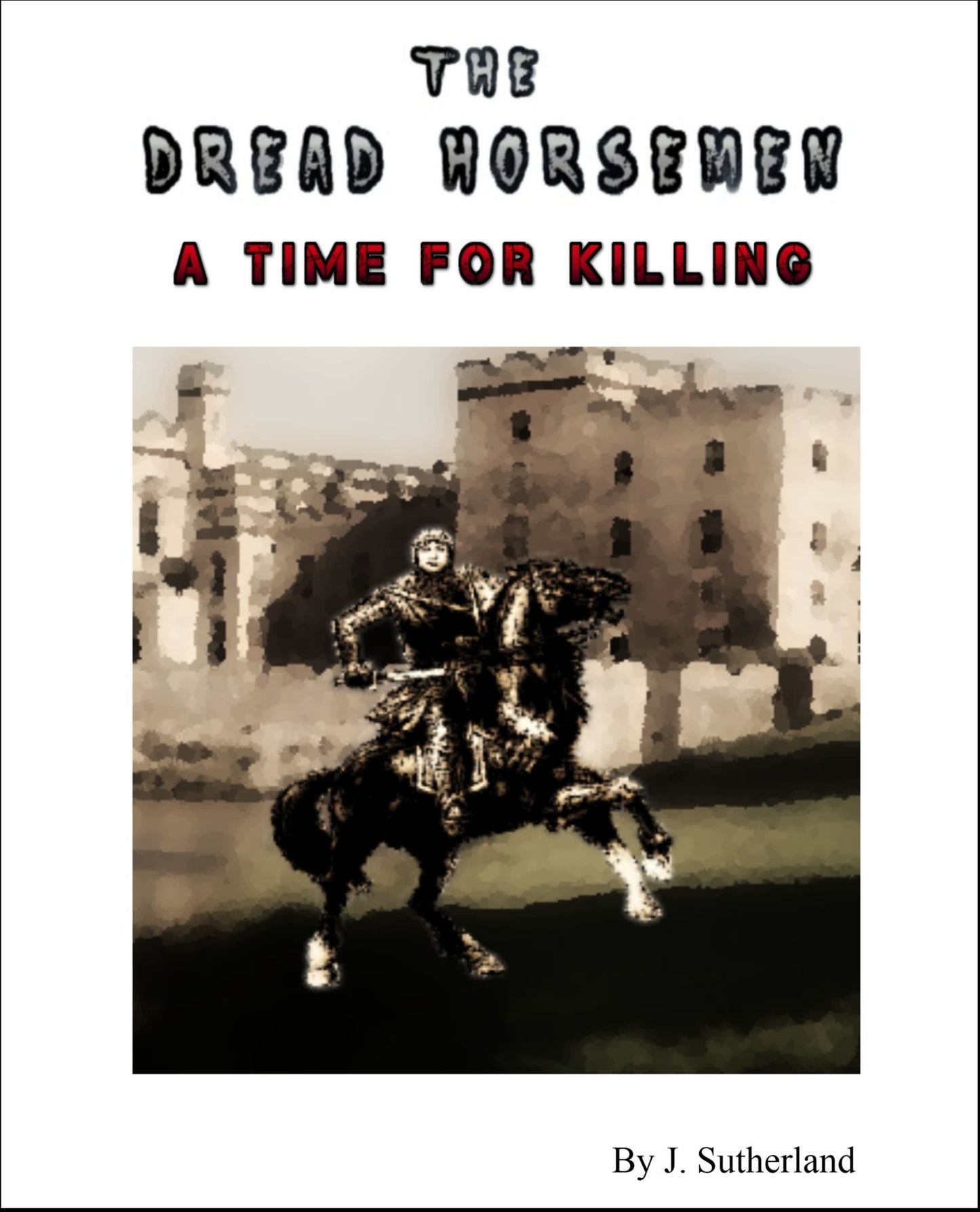 The Dread Horsemen: A Time For Killing