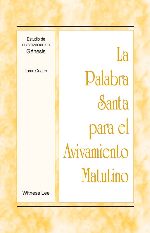La Palabra Santa para el Avivamiento Matutino - Estudio de cristalizaci&oacute;n de G&eacute;nesis Tomo 4