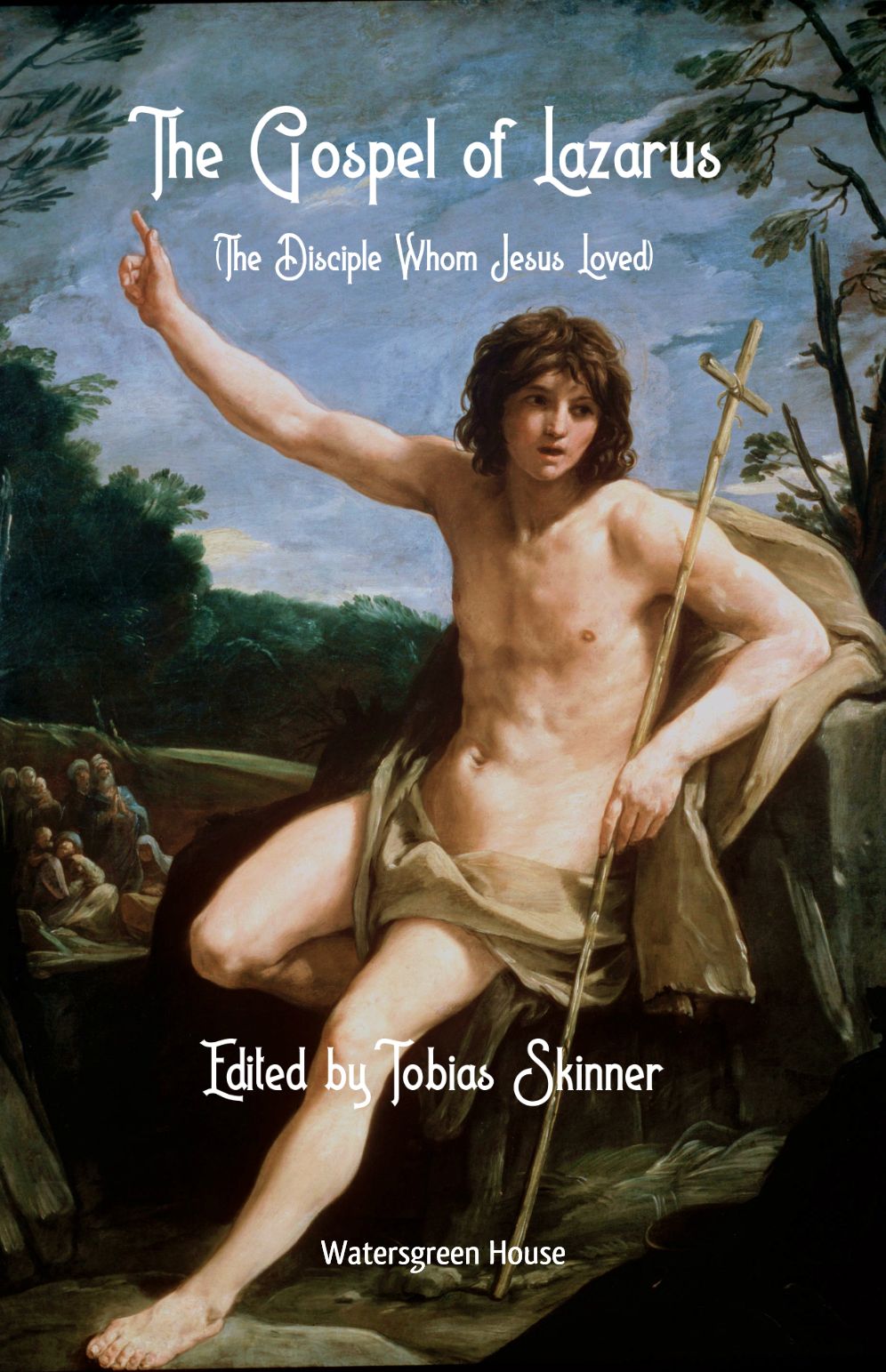 The Gospel of Lazarus (The Disciple Whom Jesus Loved)