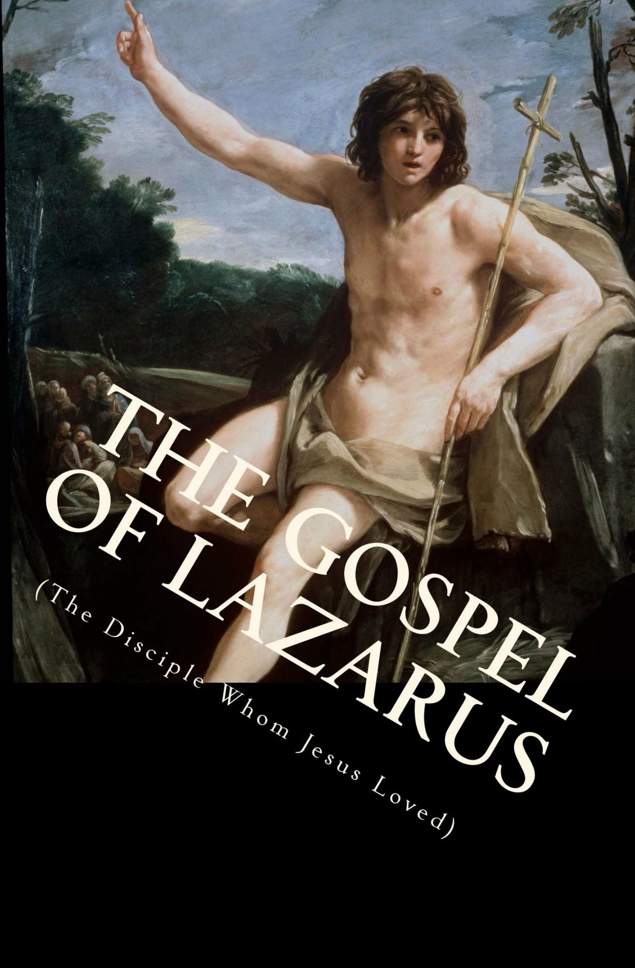 The Gospel of Lazarus (The Disciple Whom Jesus Loved)