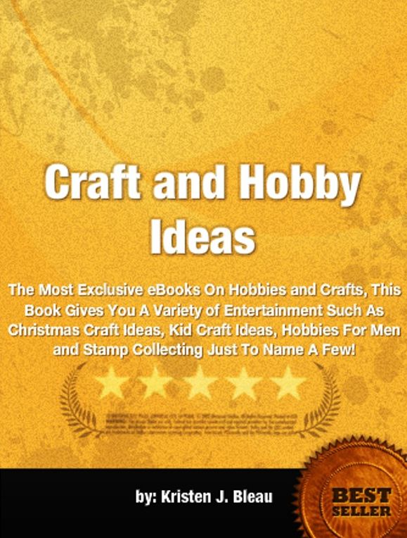 Craft and Hobby Ideas-Among The Most Exclusive eBooks On Hobbies and Crafts, This Book Gives You A Variety of Entertainment Such As Christmas Craft Ideas,
