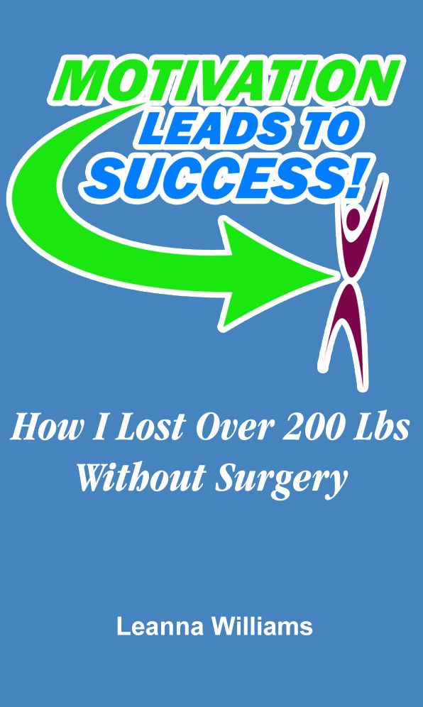 Motivation Leads To Success : How I Lost 200 Lbs. Without Surgery