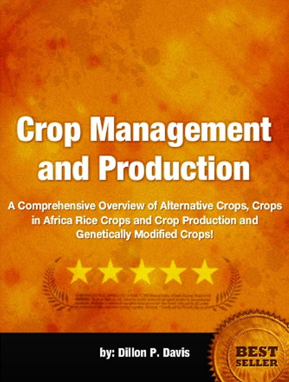 Crop Management and Production-A Comprehensive Overview of Alternative Crops, Crops in Africa Rice Crops and Crop Production and Genetically Modified Crops!