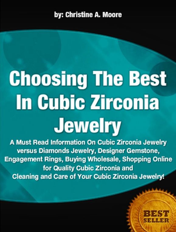 Choosing The Best In Cubic Zirconia Jewelry-Cubic Zirconia Jewelry Will Familiarize You With Cubic Zirconia Jewelry versus Diamonds Jewelry, Designer Gemstone, Engagement Rings, Buying Wholesale, Shopping Online for Quality Cubic Zirconia and Cleaning and