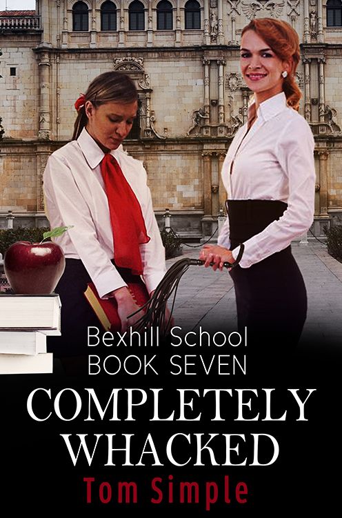 Completely Whacked: Bexhill School Book 7