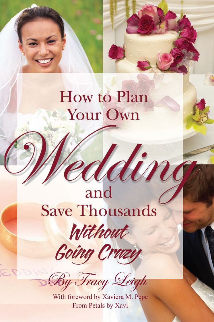 How to Plan Your Own Wedding and Save Thousands – Without Going Crazy