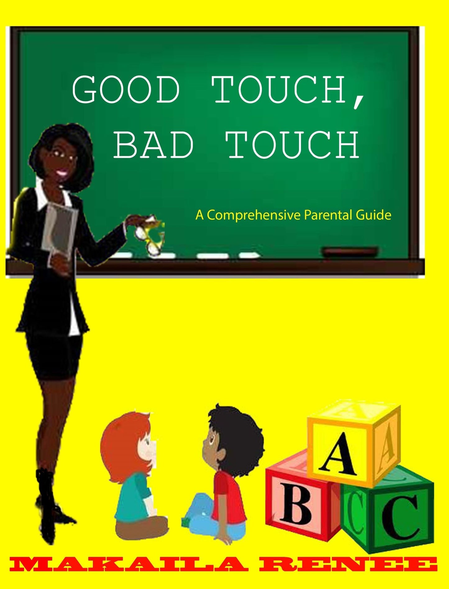 Good Touch, Bad Touch (A Comprehensive Parental Guide)