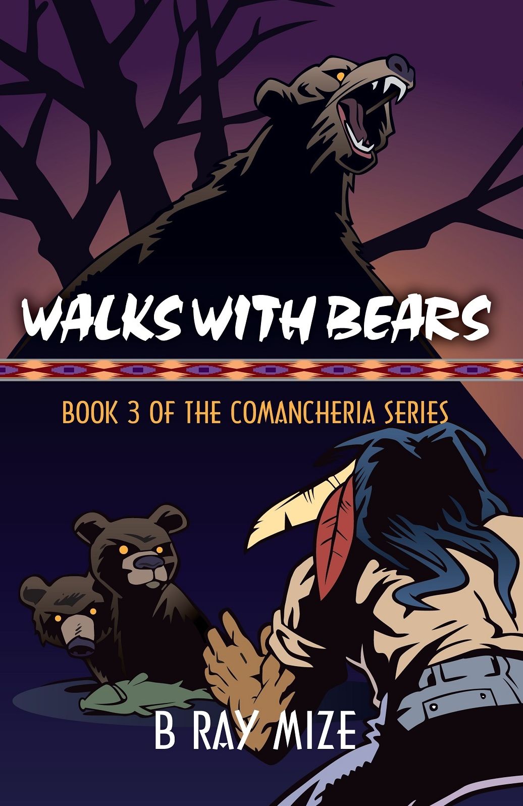 Walks with Bears: Book 3 of the Comancheria Series