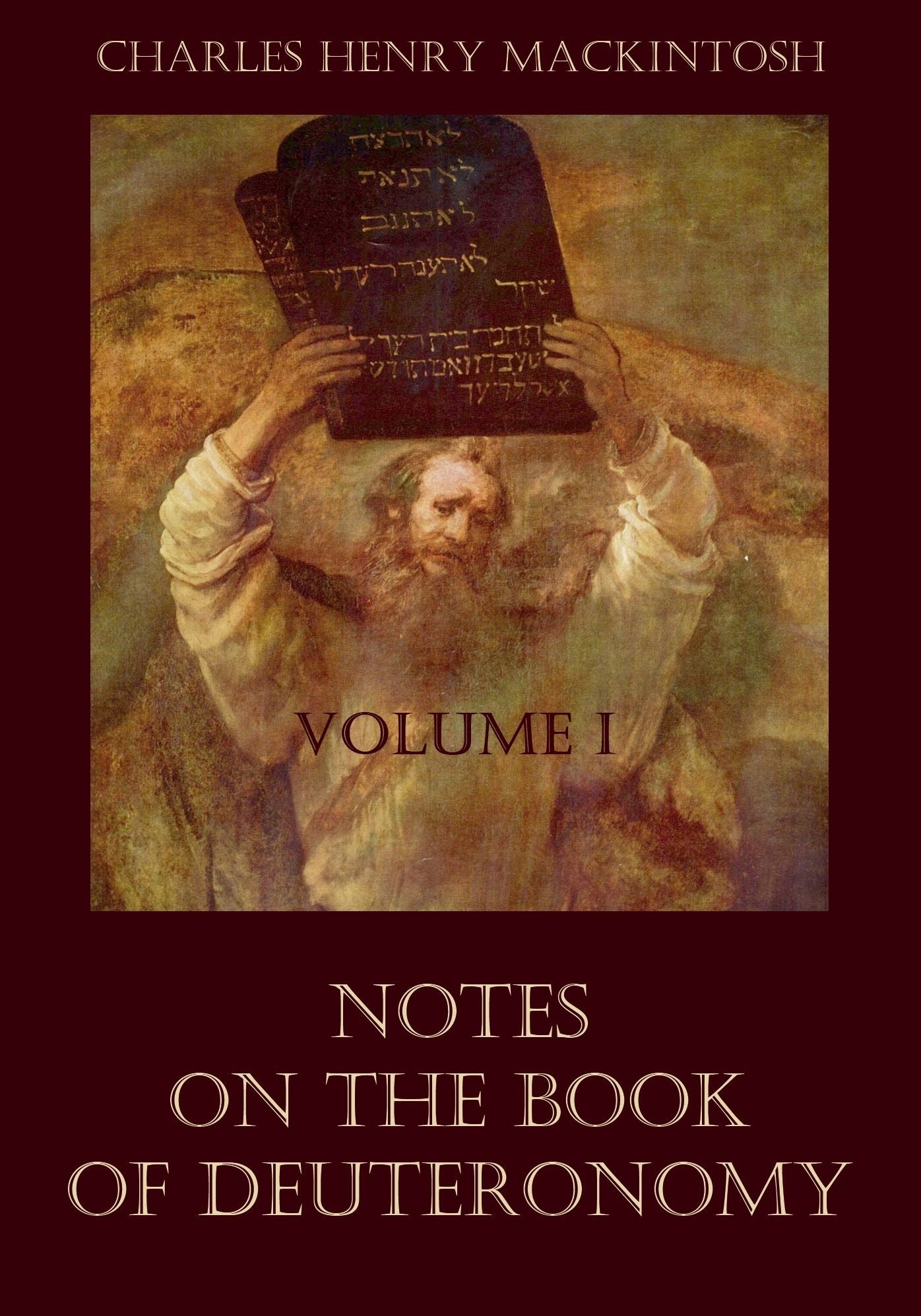 Notes on the Book of Deuteronomy : Volume I (Illustrated)