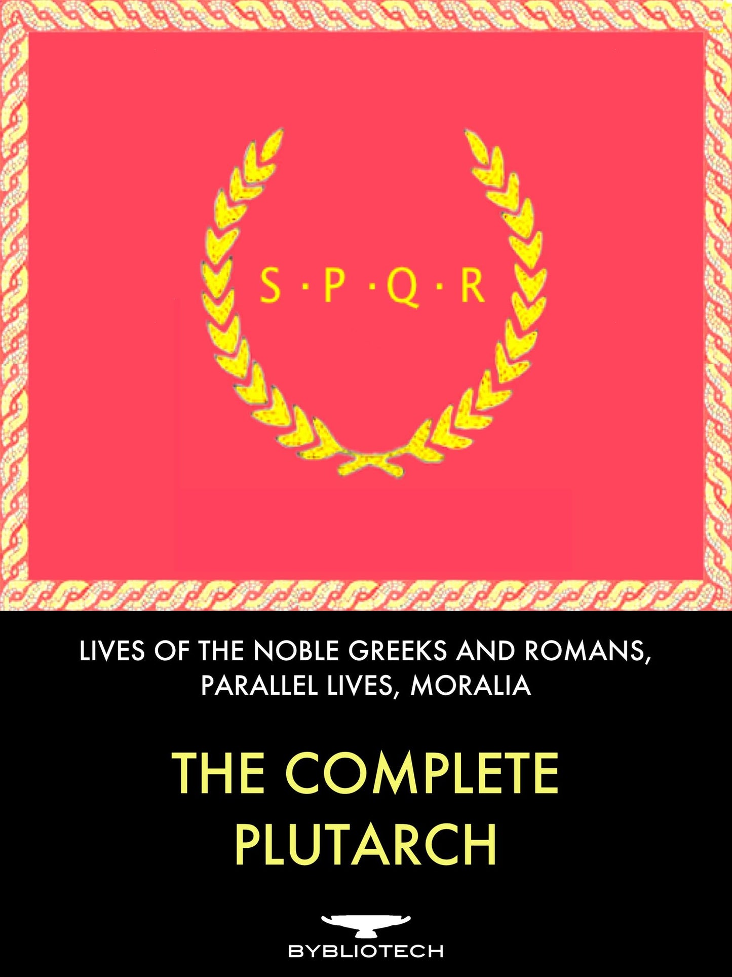 The Plutarch Anthology: The Lives of the Noble Greeks and Romans, Parallel Lives, Moralia