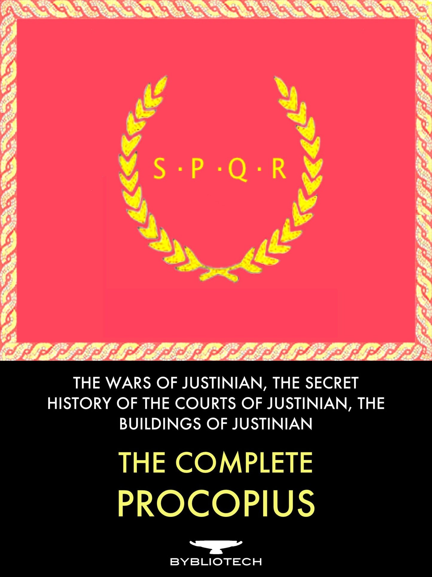 The Complete Procopius Anthology: The Wars of Justinian, the Secret History of the Court of Justinian, and the Buildings of Justinian