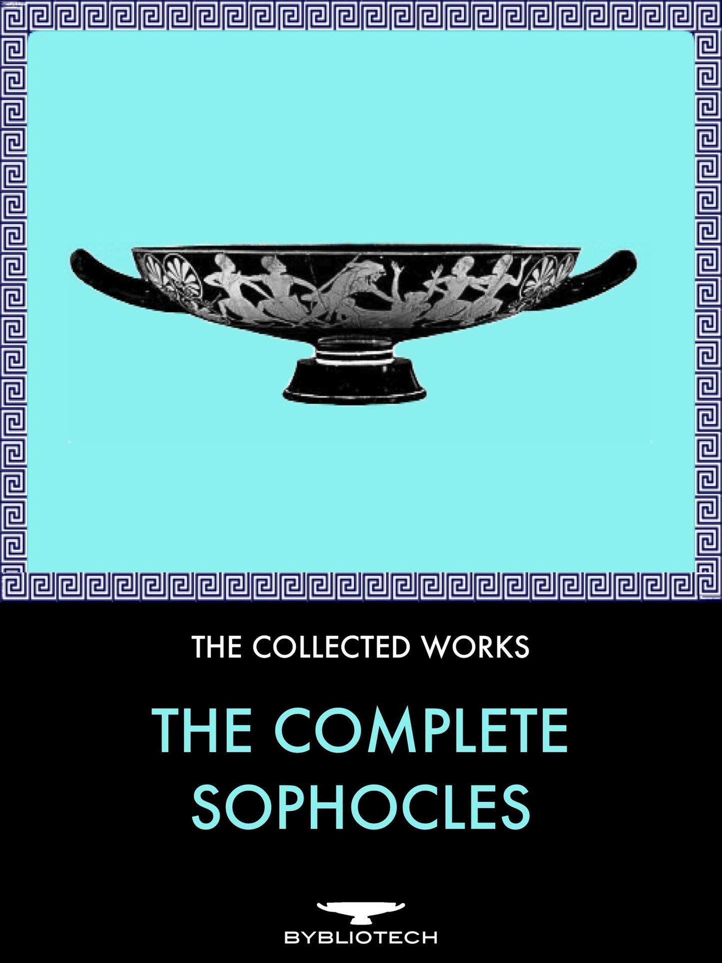 The Complete Sophocles Anthology: Oedipus Rex, Oedipus at Colonus, Antigone, Ajax, The Women of Trachis, Electra, and Philoctetes