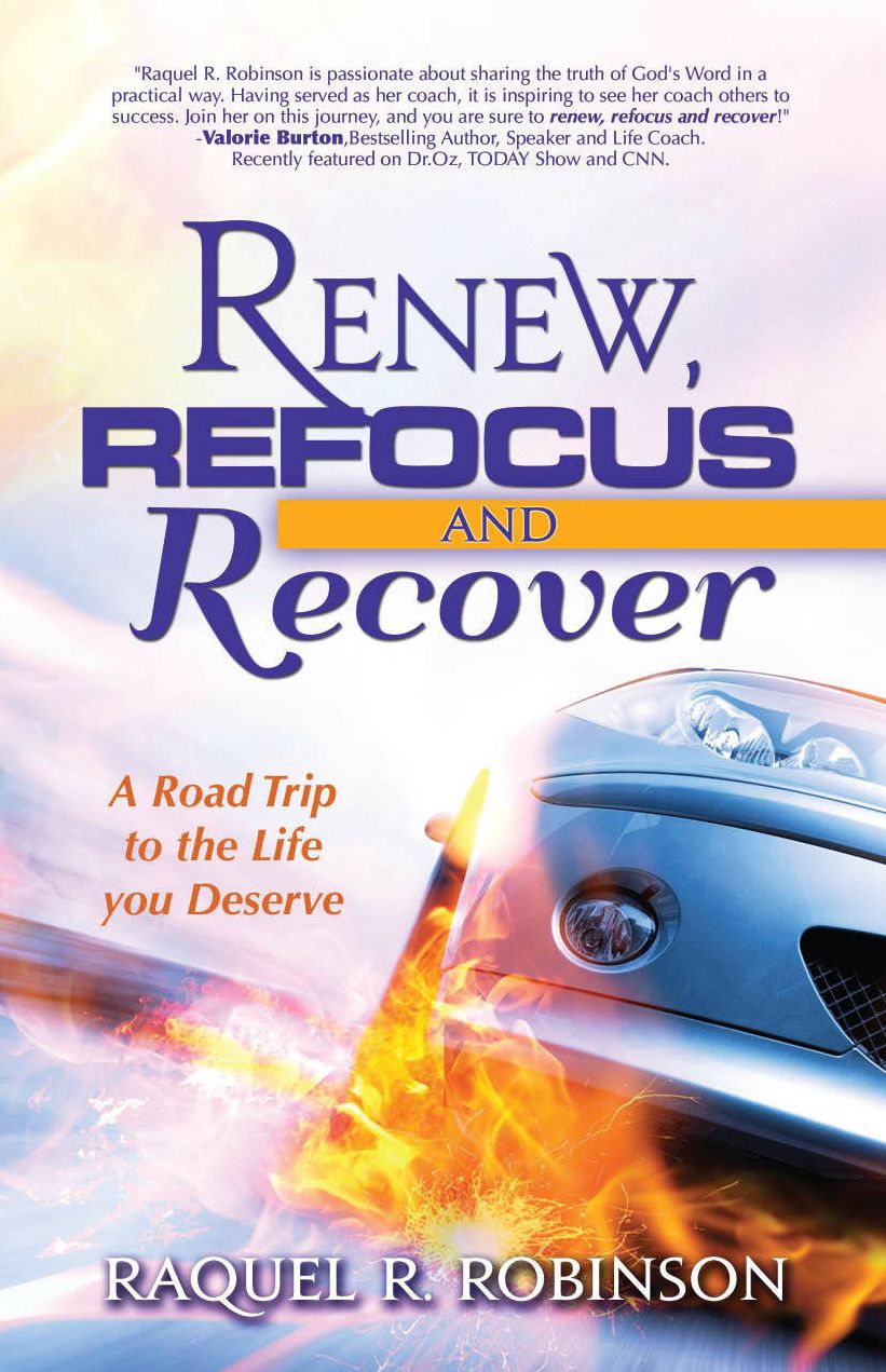 Renew Refocus & Recover! A Road Trip to th Life You Deserve