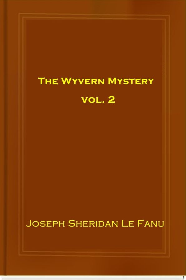 The Wyvern Mystery, vol. 2