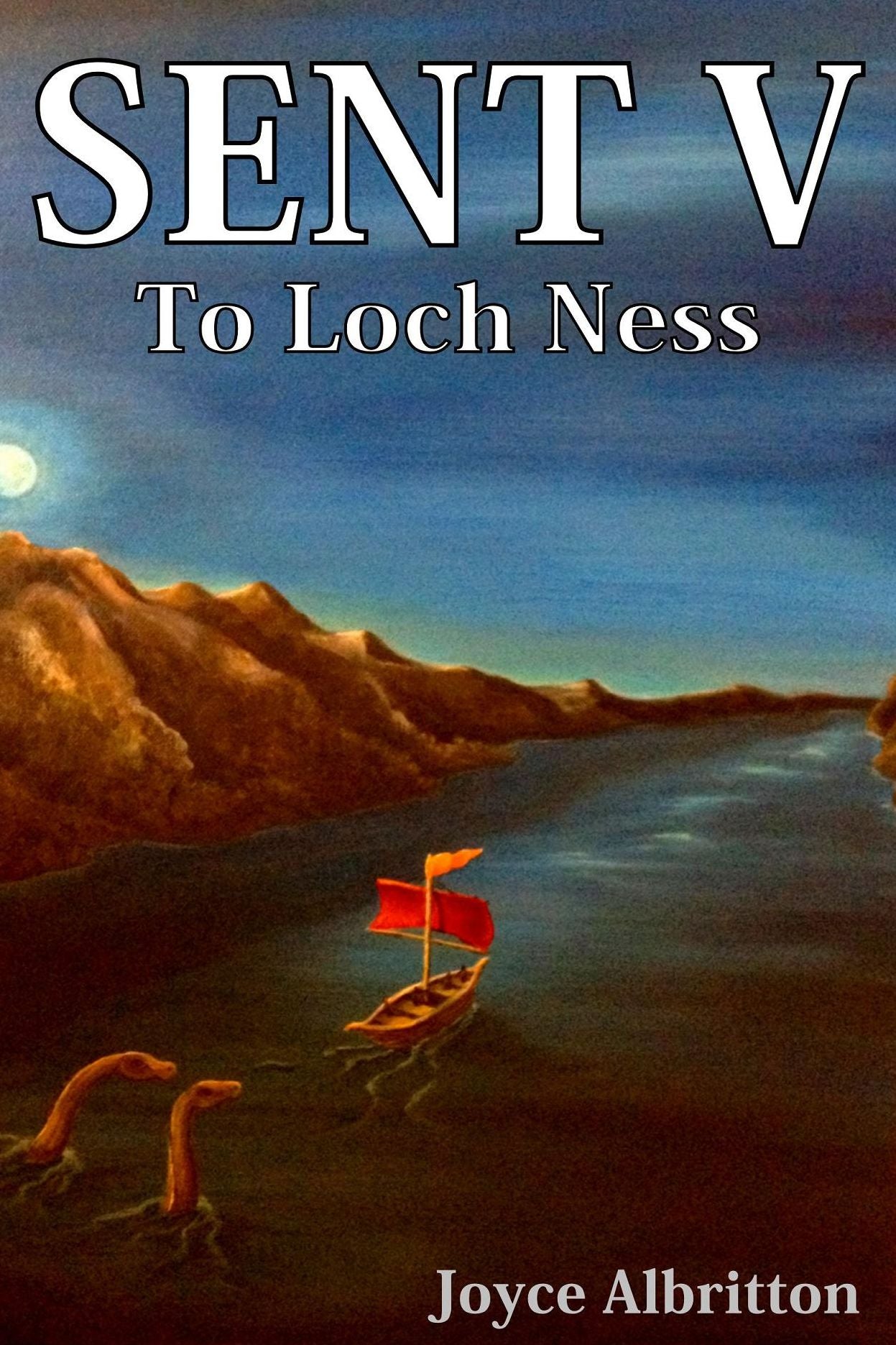Sent V, to Loch Ness