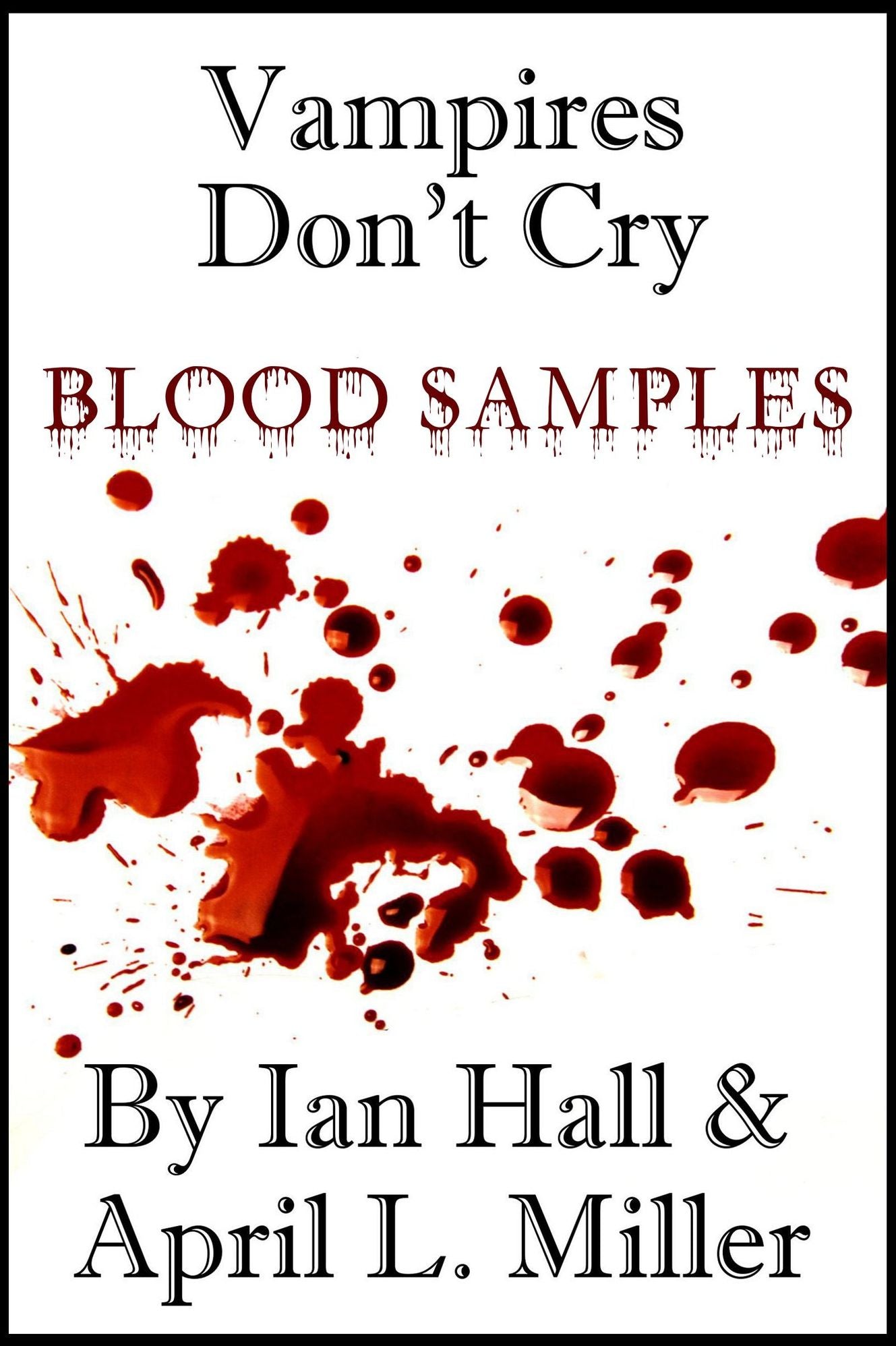Vampires Don't Cry: Blood Samples
