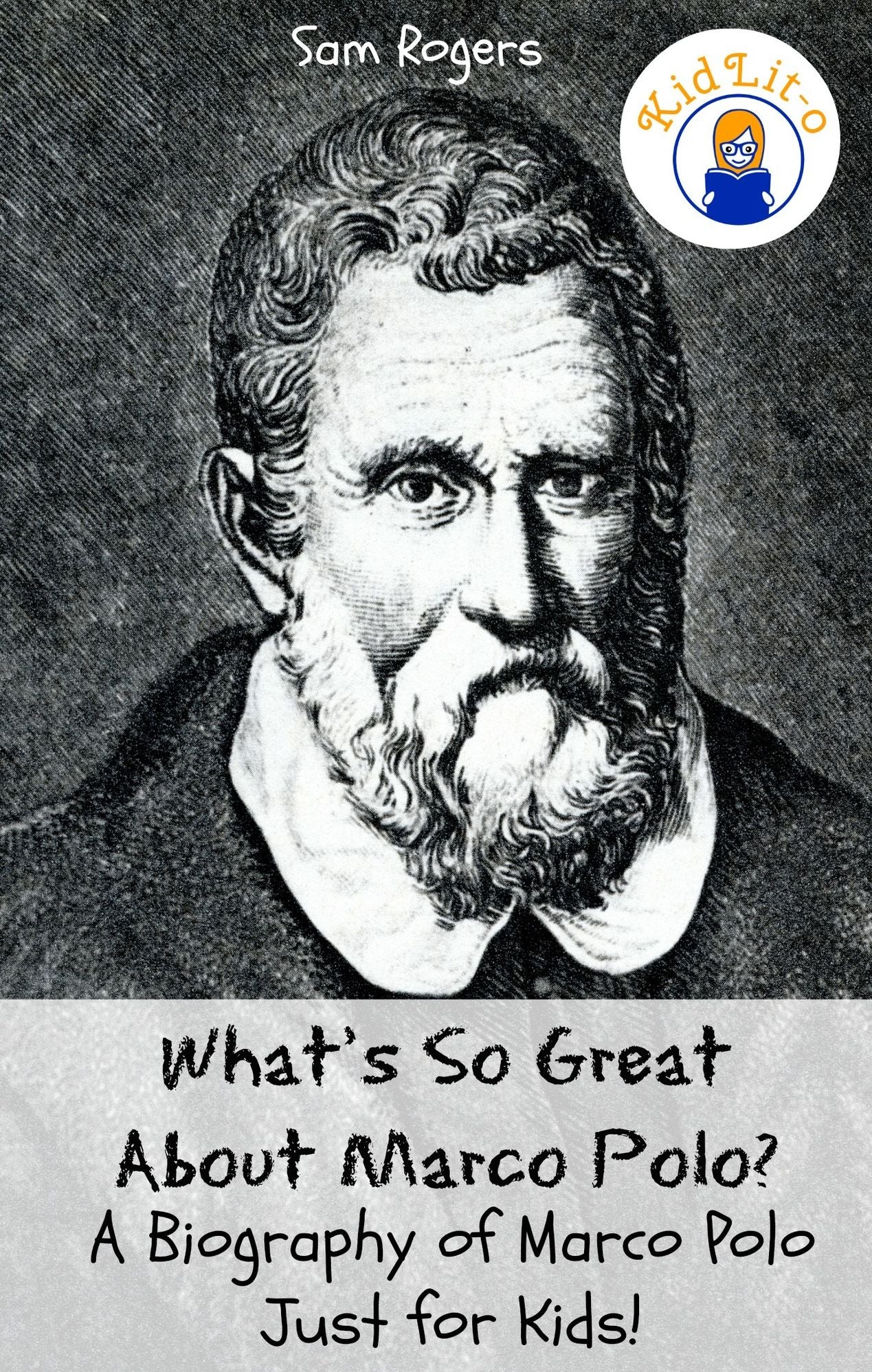 What's So Great About Marco Polo? A Biography of Marco Polo Just for Kids!