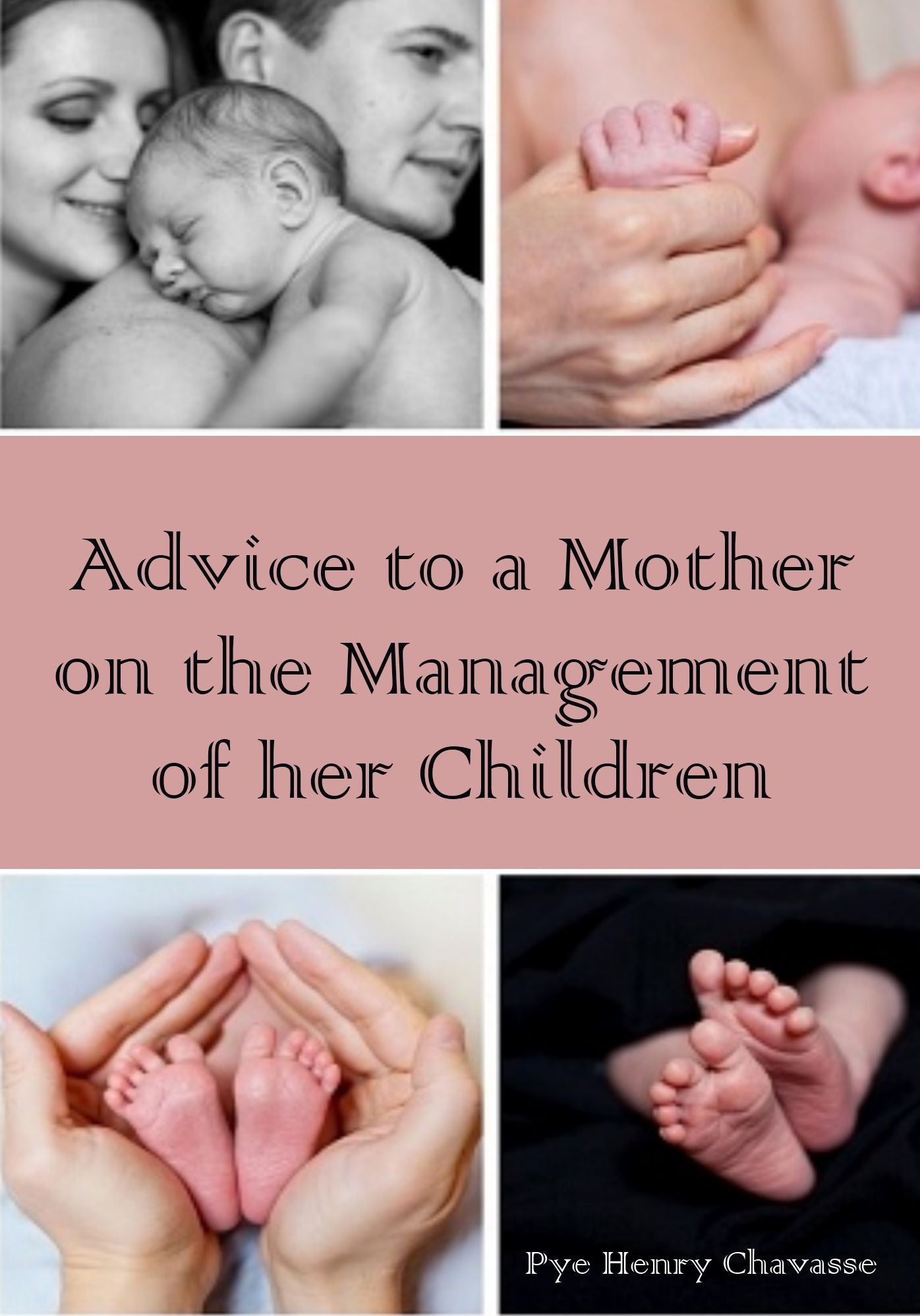 Advice to a Mother on the Management of Her Children (Illustrated)