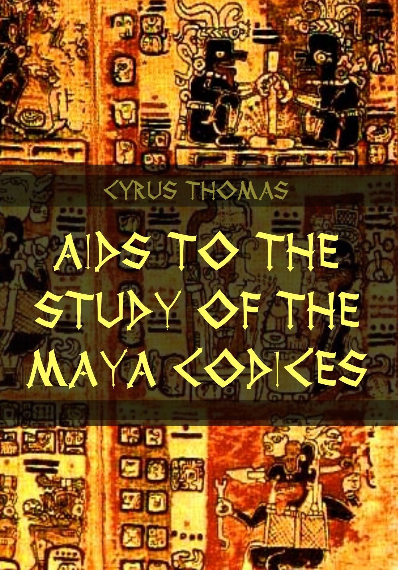 Aids to the Study of the Maya Codices (Illustrated)